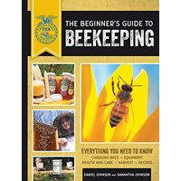 The Beginner's Guide to Beekeeping, Samantha Johnson, Daniel Johnson