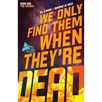 We Only Find Them When They're Dead Vol. 1