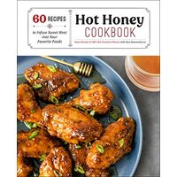 Hot Honey Cookbook - 60 Recipes