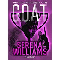 G.O.A.T. - Serena Williams