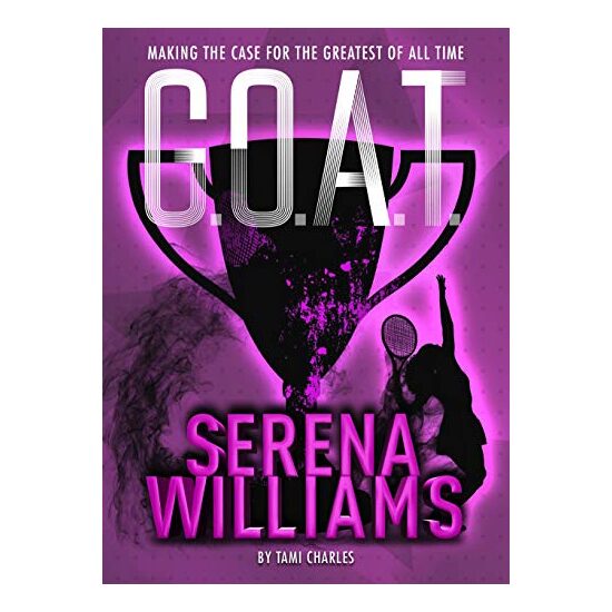G.O.A.T. - Serena Williams