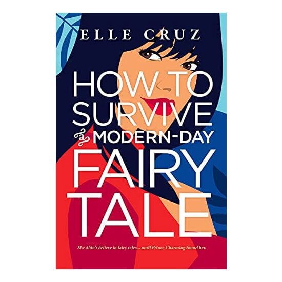How to Survive a Modern-Day Fairy Tale