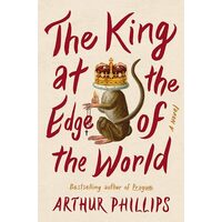 The king at the edge of the world : a novel