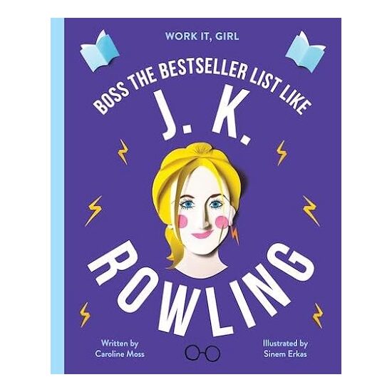 Work It, Girl: Boss the Bestseller List Like J.K. Rowling, Caroline Moss