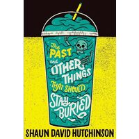 Past and Other Things That Should Stay Buried