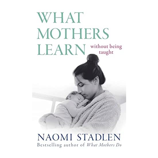 What Mothers Learn, Naomi Stadlen - Imagine 1