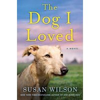 The Dog I Loved, Susan Wilson