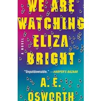 We Are Watching Eliza Bright