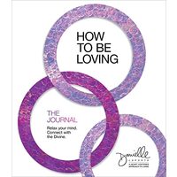 How to Be Loving : the Journal
