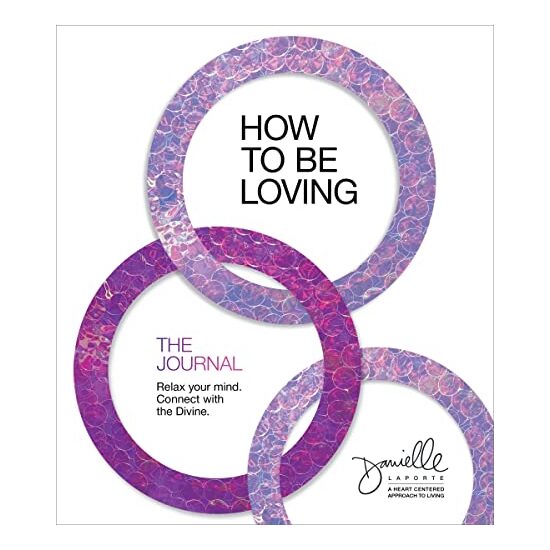 How to Be Loving : the Journal