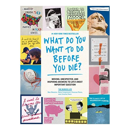 What Do You Want to Do Before You Die?