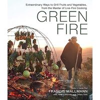 Green Fire, Francis Mallmann, Peter Kaminsky, Donna Gelb