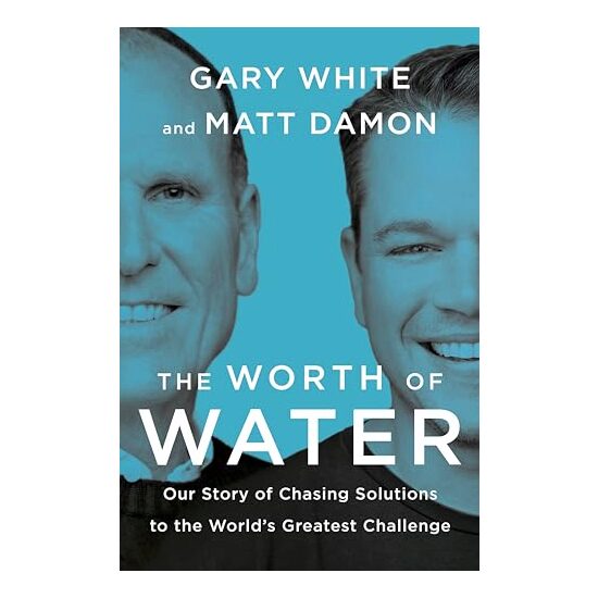 Worth of Water, Gary White, Matt Damon