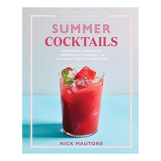 Artisanal Kitchen : Summer Cocktails, Nick Mautone - Imagine 1