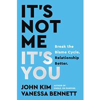 It's Not Me, It's You