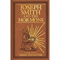 Joseph Smith and the Mormons, Noah Van Sciver