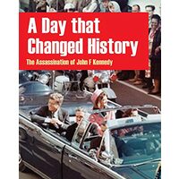 A Day That Changed History The Assassination Of John F Kennedy, Tracey Kelly
