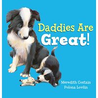 Daddies are Great!, Meredith Costain