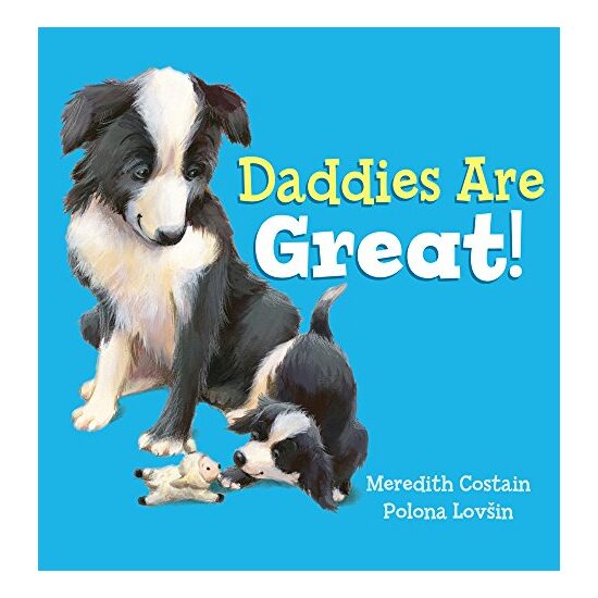Daddies are Great!, Meredith Costain