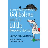 Further Adventures of Gobbolino and the Little Wooden Horse
