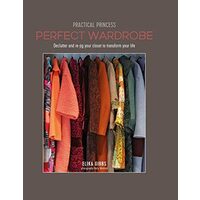 Practical Princess Perfect Wardrobe, Elika Gibbs