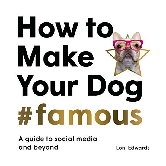 How to Make Your Dog #Famous