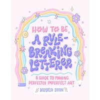 How to Be a Rule-Breaking Letterer