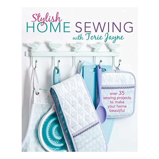 Stylish Home Sewing with Torie Jayne, Torie Jayne