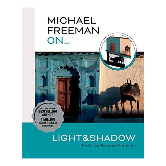 Michael Freeman on... Light and Shadow, Michael Freeman