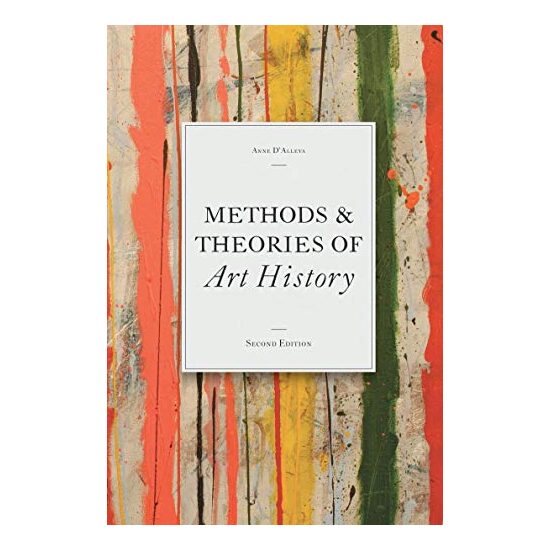 Methods & Theories of Art History, Anne D'Alleva