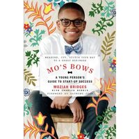 Mo's Bows : a Young Person's Guide to Startup Success