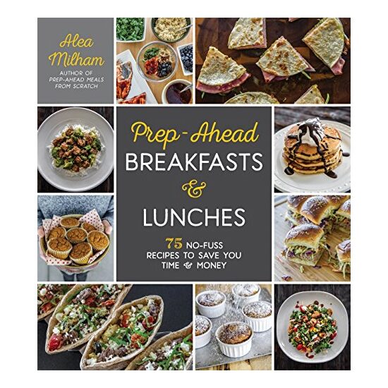 Prep-ahead breakfasts & lunches