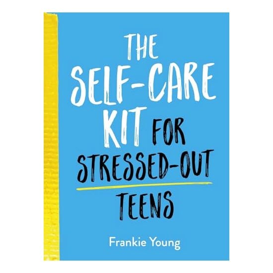 The Self-Care Kit for Stressed-Out Teens, Summersdale