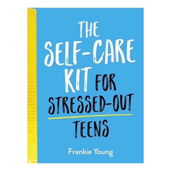 The Self-Care Kit for Stressed-Out Teens, Summersdale