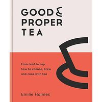 Good and Proper Tea, Emilie Holmes, Ben Benton