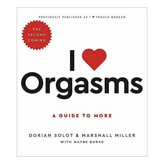 I Love Orgasms, Dorian Solot, Marshall Miller