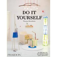 Do It Yourself: 50 Projects by Designers and Artists
