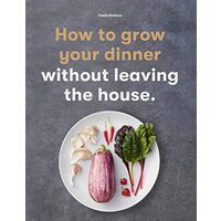 How to Grow Your Dinner