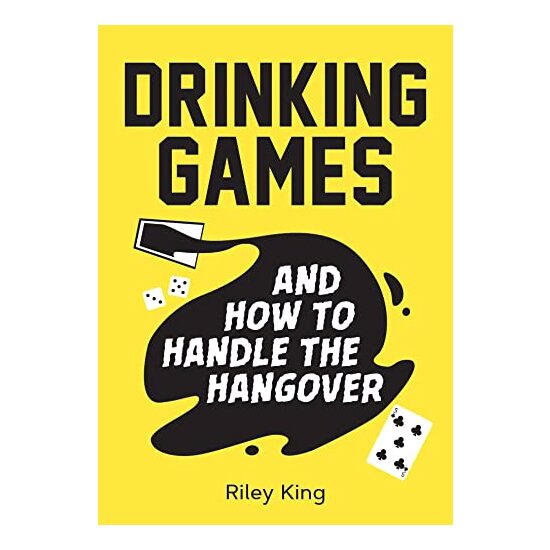 Drinking Games and How to Handle the Hangover