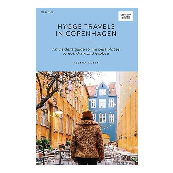 Hygge Travels in Copenhagen, Helena Smith