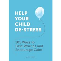 Help Your Child De-Stress, Vicki Vrint