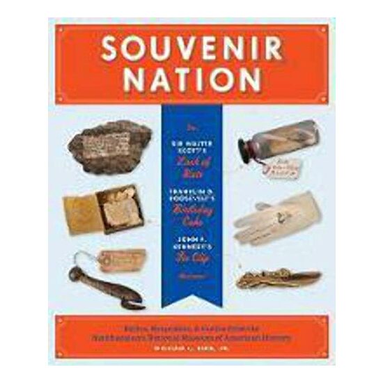 Souvenir nation, National Museum of American History (U.S.). Division of Political History