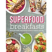 Superfood Breakfasts, DK Publishing