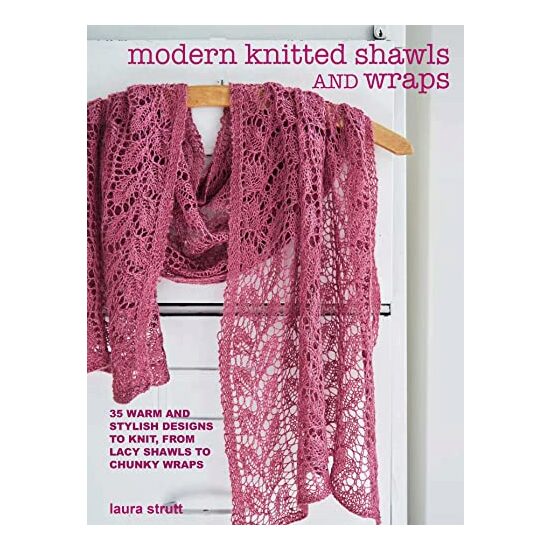 Modern Knitted Shawls and Wraps, Laura Strutt