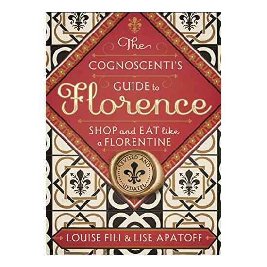 The cognoscenti's guide to Florence, Louise Fili