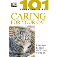 Caring for Your Cat (101 Essential Tips)