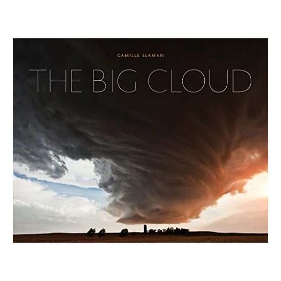 Big Cloud, Camille Seaman, Alan Burdick