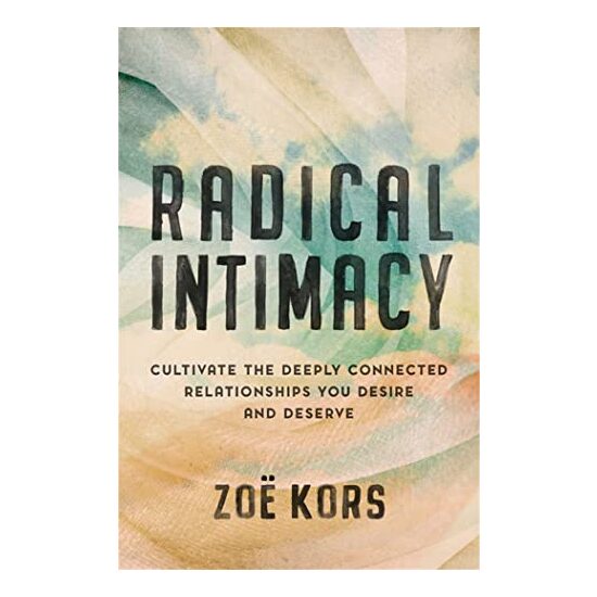 Radical Intimacy, Zoe Kors