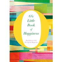 O's Little Book of Happiness, O the Oprah Magazine