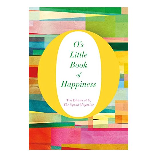 O's Little Book of Happiness, O the Oprah Magazine